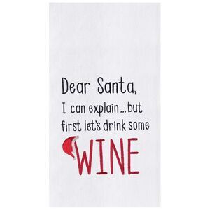 Dear Santa I Can Explain But Lets Drink Wine Flour Sack Kitchen Dish Towel